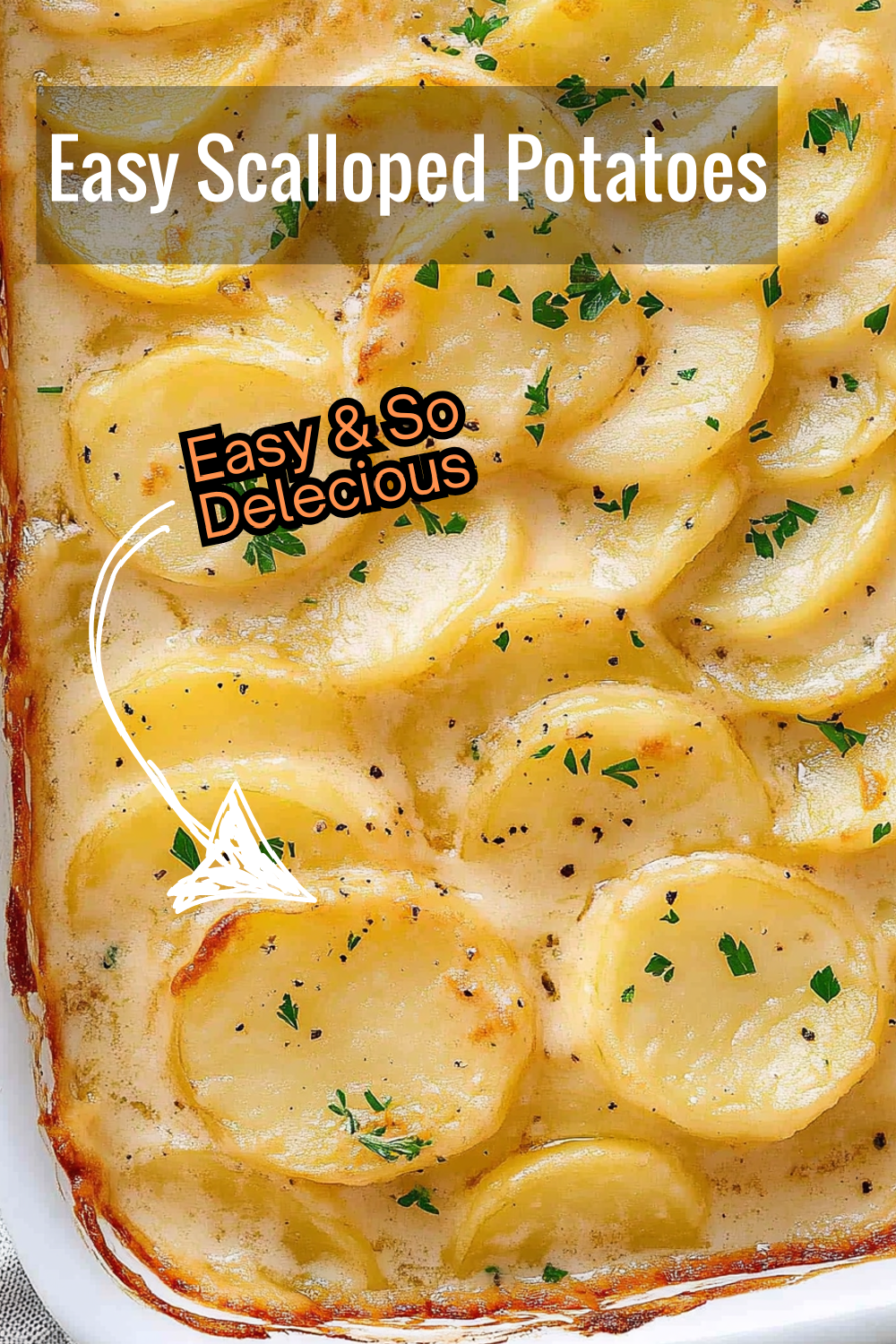 Make this easy scalloped potatoes recipe tonight! Tender potatoes layered with a creamy sauce and topped with fresh parsley for added flavor. Perfectly browned and irresistibly tasty!