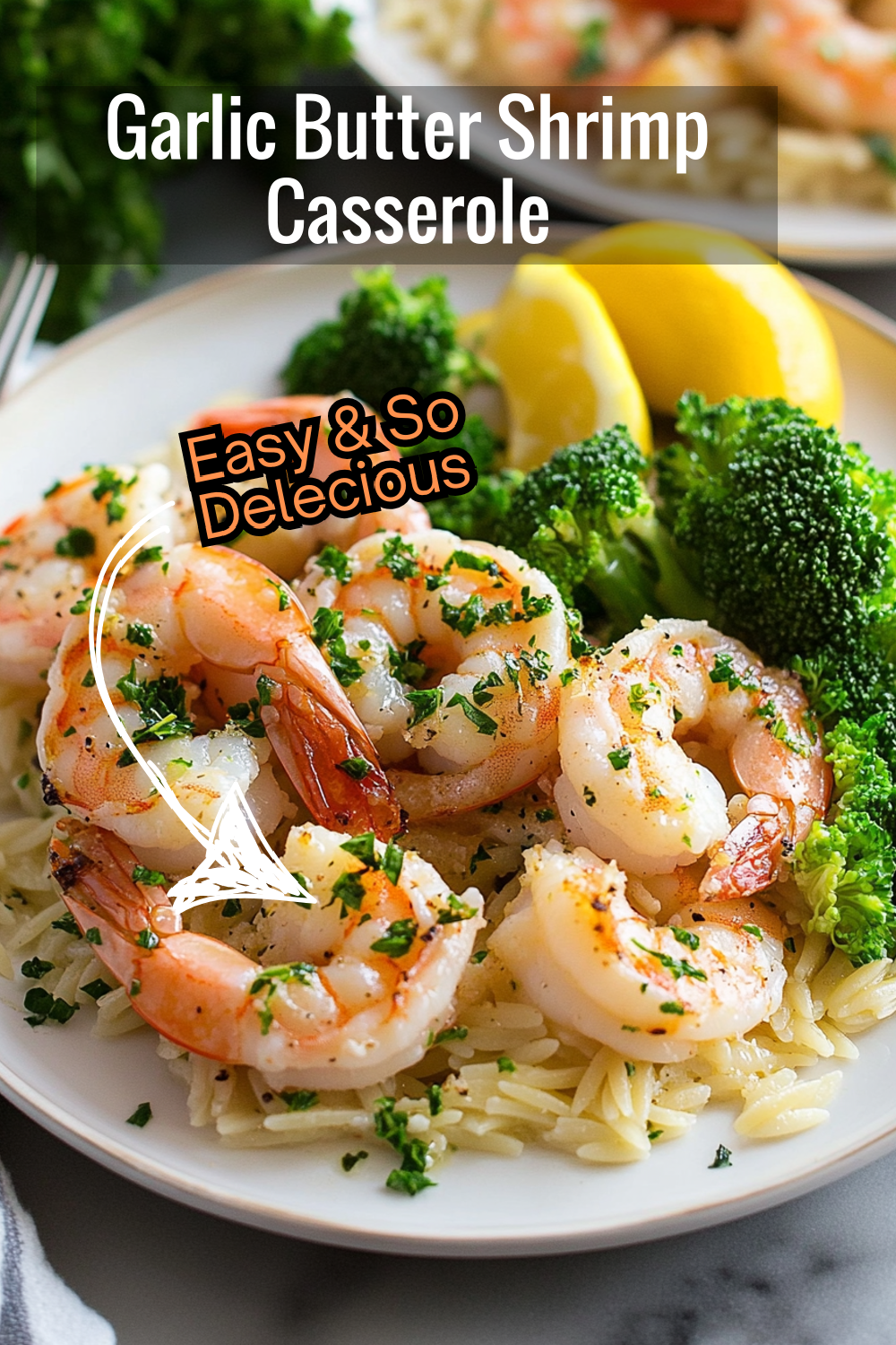 This shrimp casserole baked with garlic butter and topped with fresh parsley will delight your taste buds!